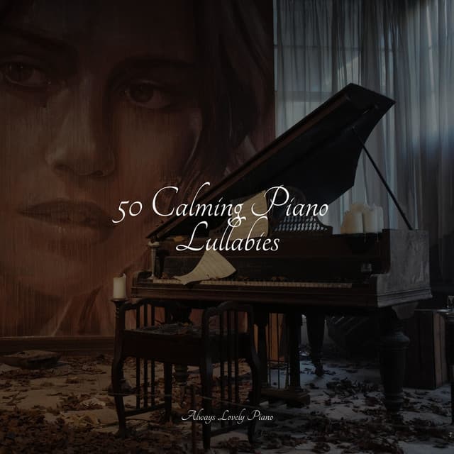 50 Calming Piano Lullabies - Background Piano Music.