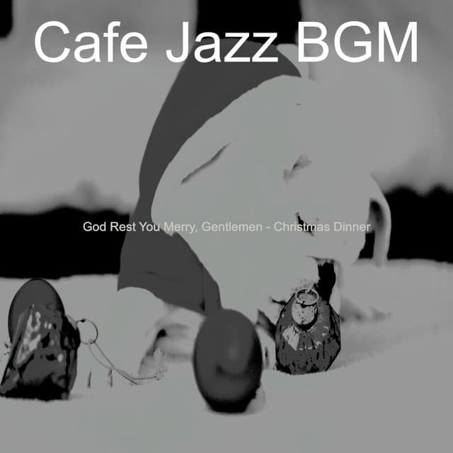 God Rest You Merry, Gentlemen - Christmas Dinner - Cafe Jazz BGM