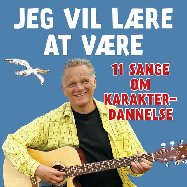 Jeg Vil Lære At Være - 11 Sange Om Karakterdannelse - Sigurd Barrett