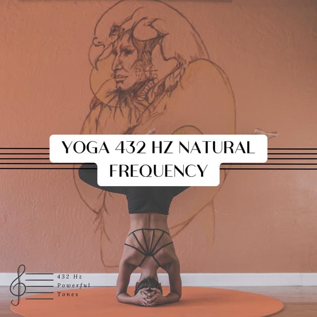 Yoga 432 Hz Natural Frequency - 432 Hz Powerful Tones