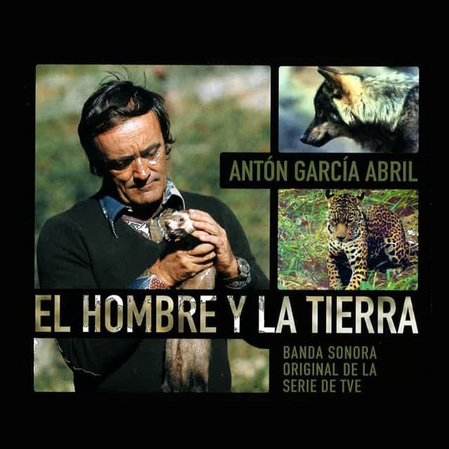 El Hombre y la Tierra - Antón García Abril