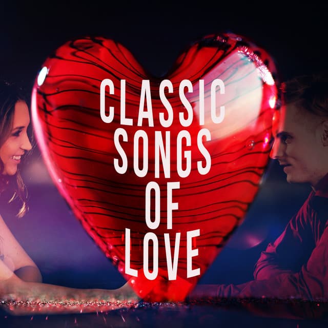 Classic Songs of Love - Love Songs