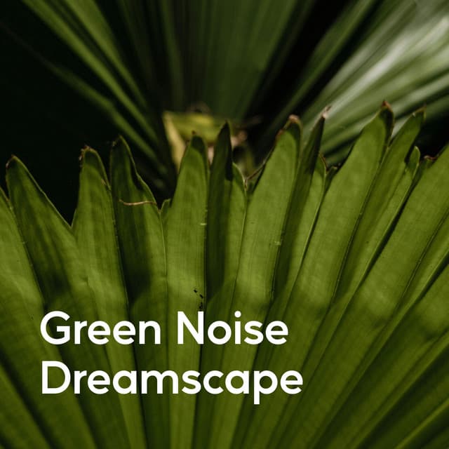 Green Noise Dreamscape - Streaming Waves