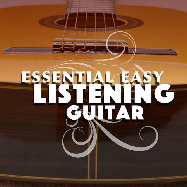 Essential Easy Listening Guitar - Instrumental Songs Music