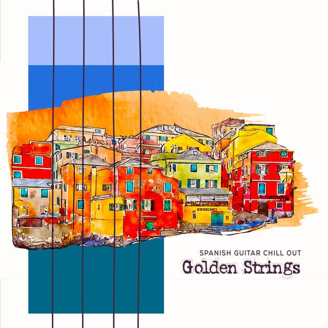 Golden Strings - Spanish Guitar Chill Out