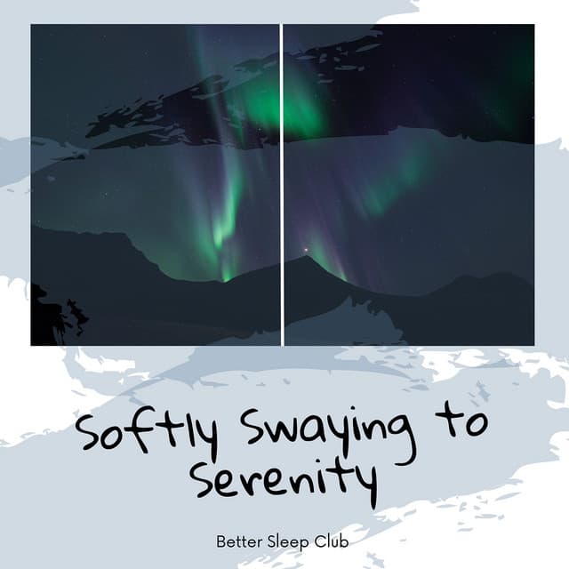 Softly Swaying to Serenity - Better Sleep Club