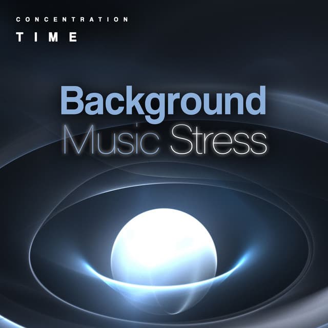 Background Music Stress - Concentration Time