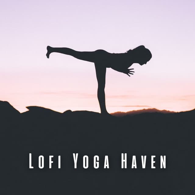 Lofi Yoga Haven: Inner Peace Sound - Lo Fi Hip Hop