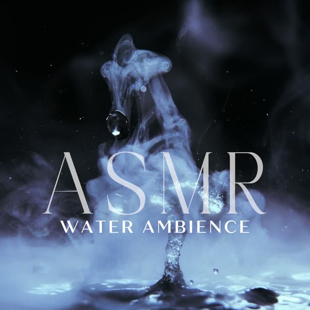 ASMR Water Ambience – Therapeutic Sounds for Relaxation and Stress Relief - ASMR Sounds Clinic