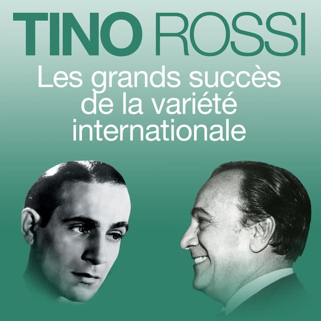 Les grands succès de la variété internationale - Tino Rossi