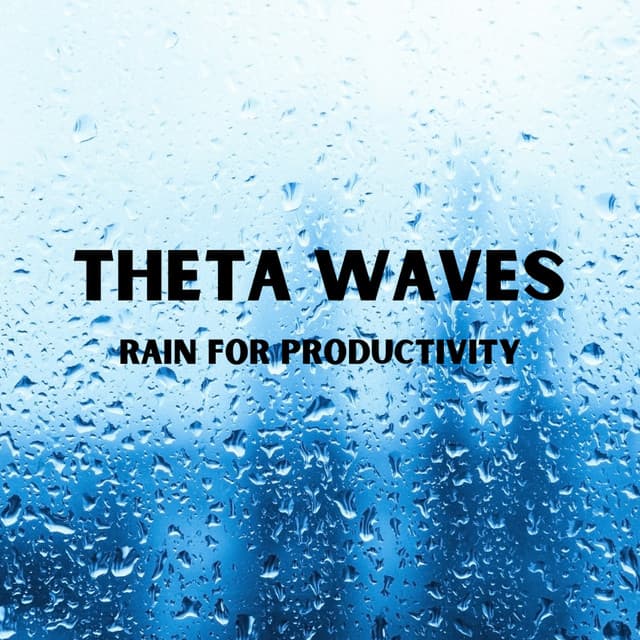 Theta Waves, Rain for Productivity - Brainwave Music.24H Rain Sounds