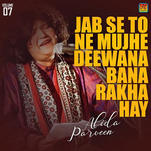 Jab Se To Ne Mujhe Deewana Bana Rakha Hay - Abida Parveen