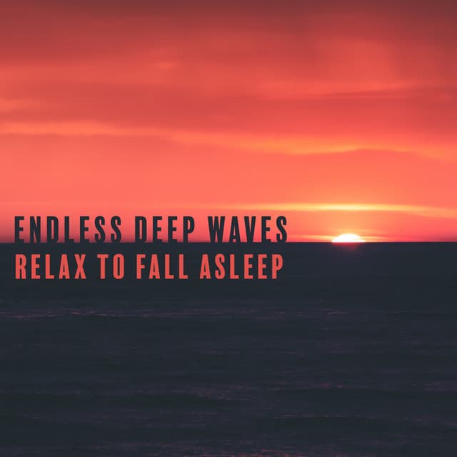 Endless Deep Waves – Bedtime Stories, Massage, Relax to Fall Asleep - Natural New Age Maker!