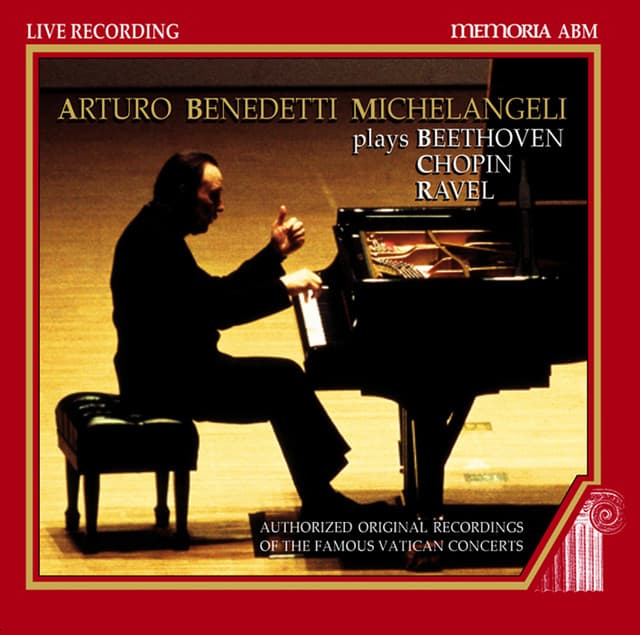 Piano Recital: Michelangeli, Arturo Benedetti - Beethoven / Chopin / Ravel - Arturo Benedetti Michelangeli