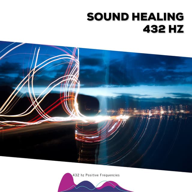 Sound Healing 432 Hz - 432 hz Positive Frequencies