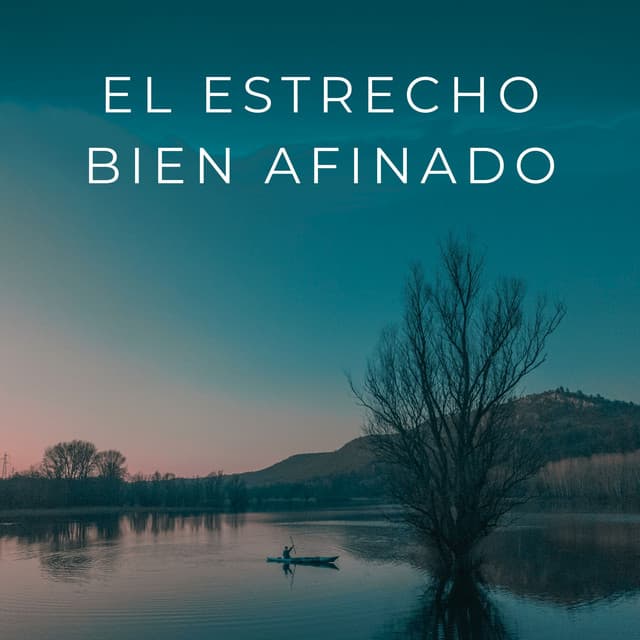 El Estrecho Bien Afinado - Agua calmante