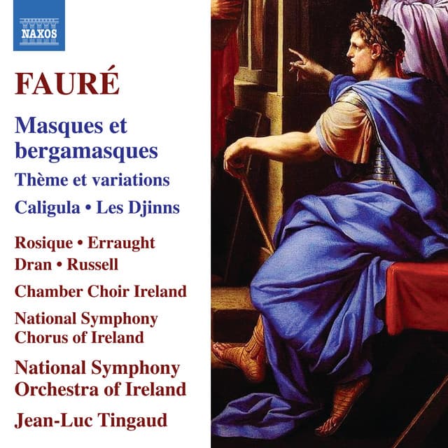 Fauré: Masques et bergamasques, Thème et variations, Caligula & Les Djinns - Gabriel Fauré
