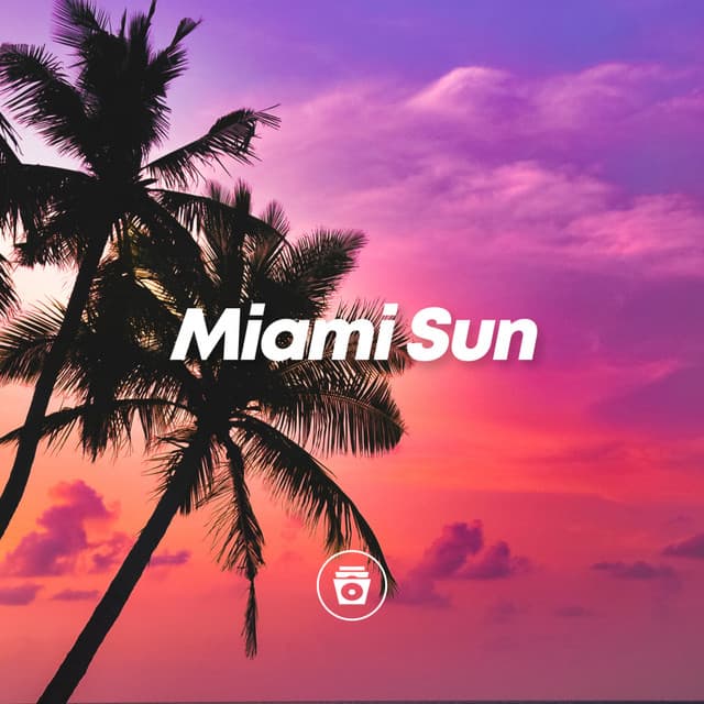 Miami Sun - Chill Out 2018