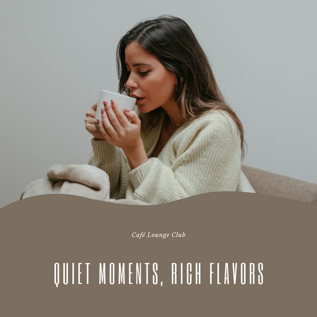 Quiet Moments, Rich Flavors - Café Lounge Club
