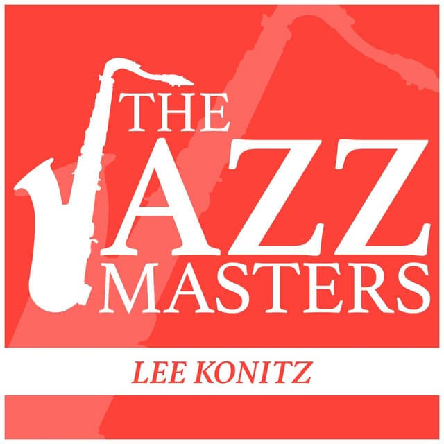 The JAZZ Masters - Lee Konitz - Lee Konitz