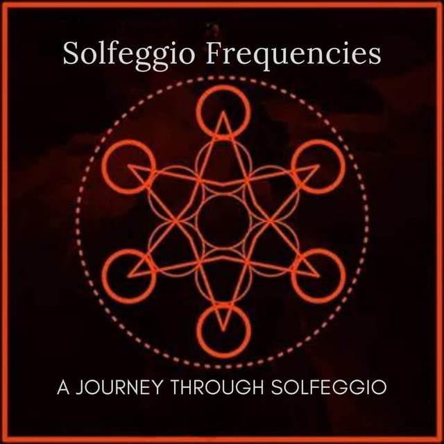 A Journey Through Solfeggio - Hz Frequencies Solfeggio