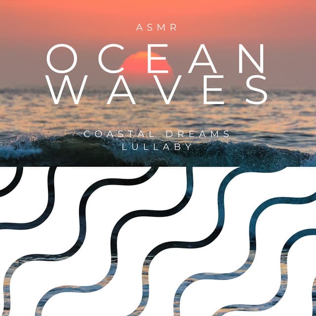 Coastal Dreams Lullaby - ASMR Ocean Waves