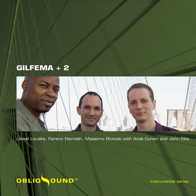 Gilfema + 2 - Gilfema , Lionel Loueke, Ferenc Nemeth, Massimo Biolcati