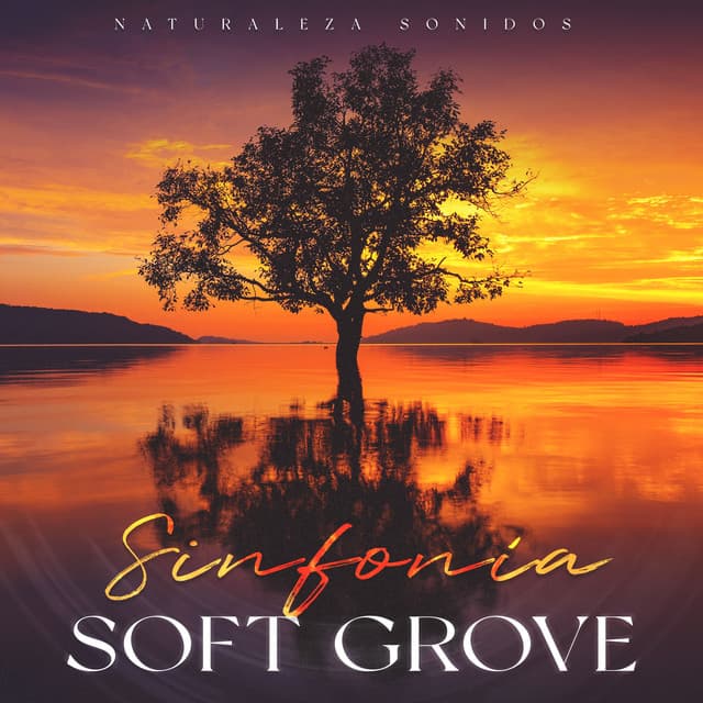 Sinfonía Soft Grove - Naturaleza Sonidos