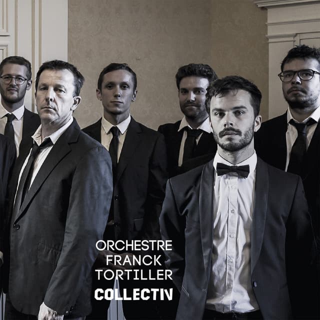 Orchestre Franck Tortiller Collectiv - Franck Tortiller