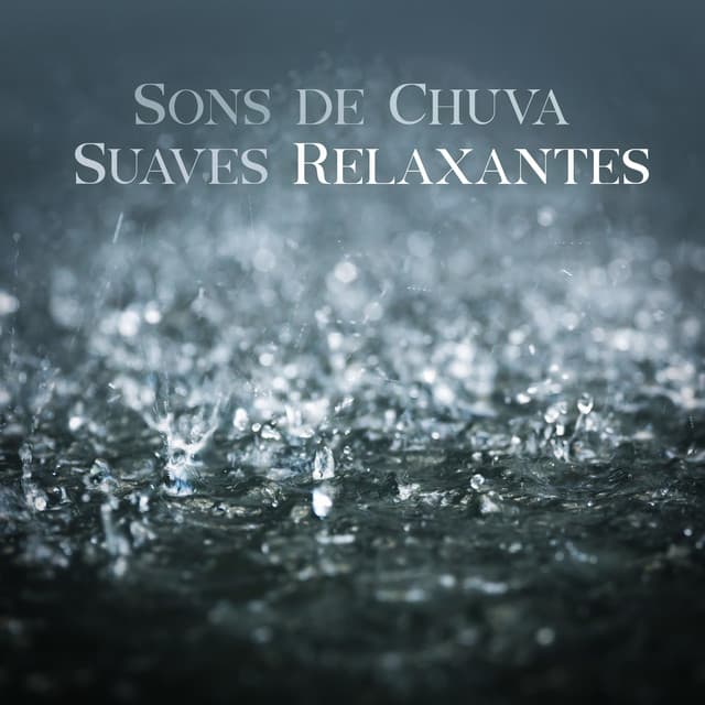 Sons de Chuva Suaves Relaxantes - Sono Restaurador, Alívio de Tensão, Estado Meditativo - Academia Sons da Natureza