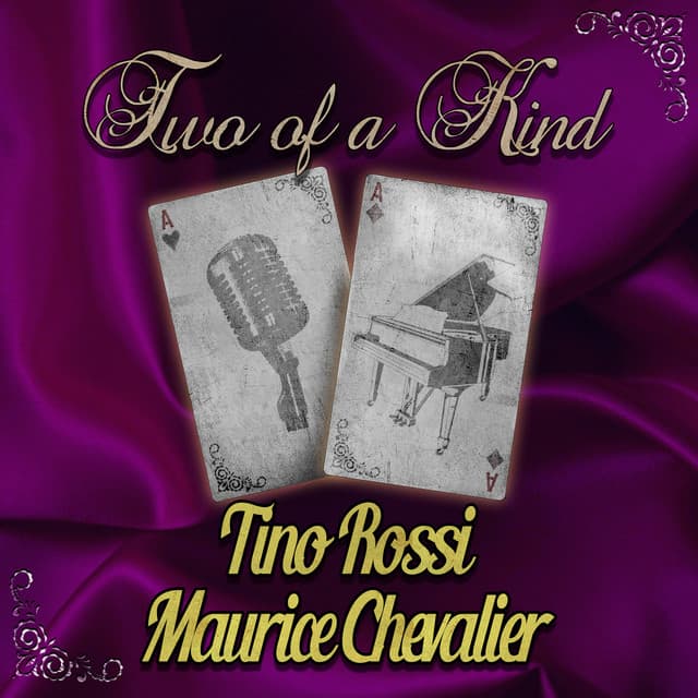 Two of a Kind: Tino Rossi & Maurice Chevalier - Tino Rossi