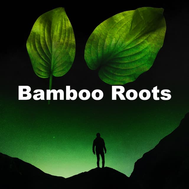 Bamboo Roots - NREM