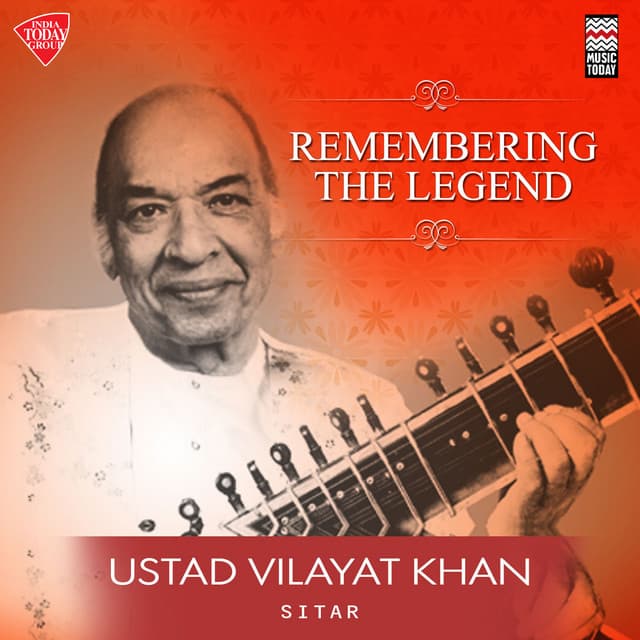 Remembering the Legend - Ustad Vilayat Khan - Ustad Vilayat Khan