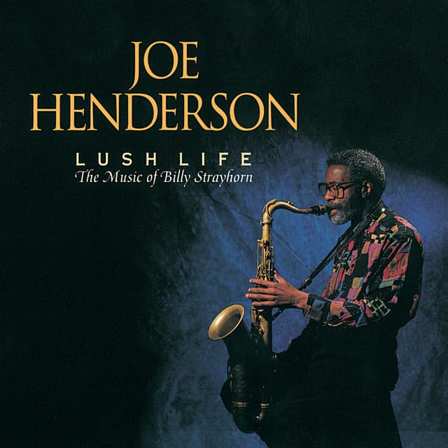 Lush Life: The Music of Billy Strayhorn - Joe Henderson