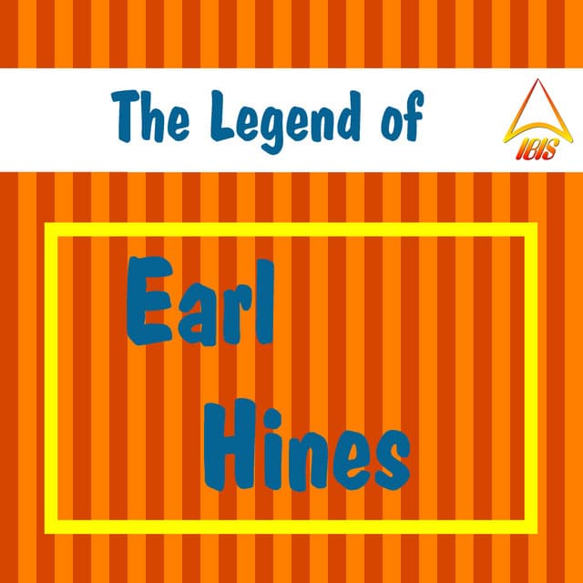 The Legend of Earl Hines - Earl Hines