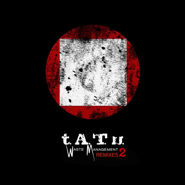 Waste Management Remixes 2 - t.A.T.u.