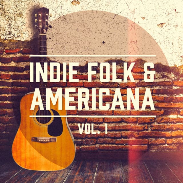 Indie Folk & Americana, Vol. 1 - Acoustic Guitar Music