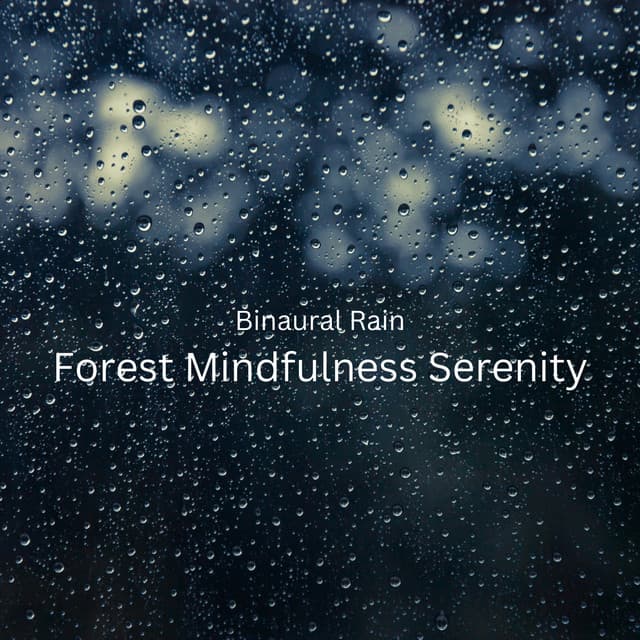 Binaural Rain: Forest Mindfulness Serenity - 432 Hz Destroy Unconscious Blockages