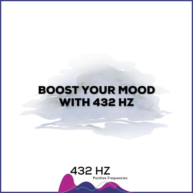 Boost Your Mood with 432 Hz Aromatherapy Music - 432 hz Positive Frequencies