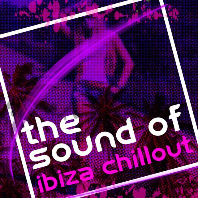 The Sound of Ibiza Chillout - Future Sound Of Ibiza