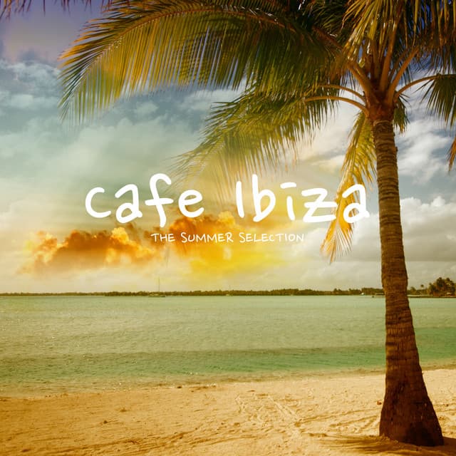Cafe Ibiza - The Summer Selection - Cafe Ibiza