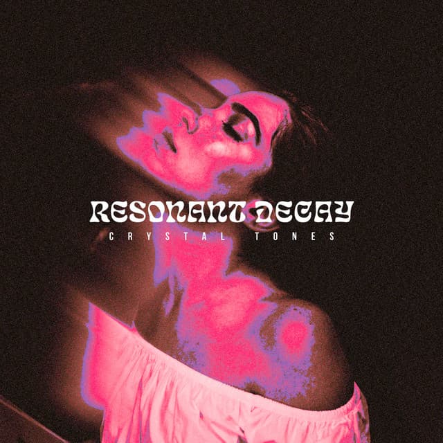 Resonant Decay - Crystal Tones