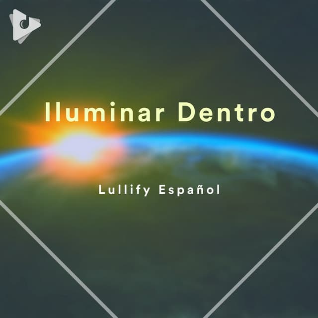 Iluminar Dentro - Lullify Español