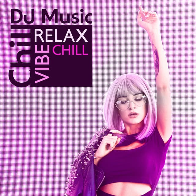 Chill DJ Music: Relax, Vibe, Chill - Running Hits