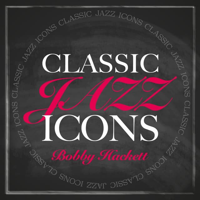 Classic Jazz Icons - Bobby Hackett - Bobby Hackett