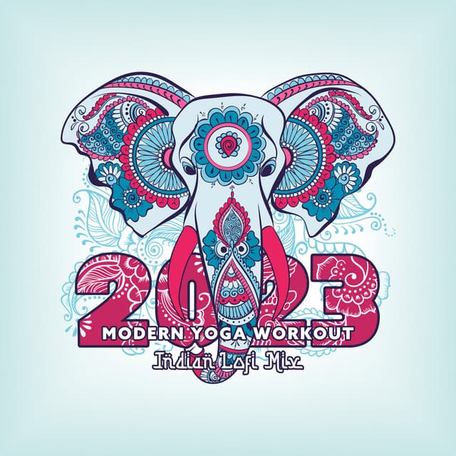 2023 Modern Yoga Workout: Indian Lofi Mix with Sitar, Tabla and Flute - Workout Chillout Music Collection