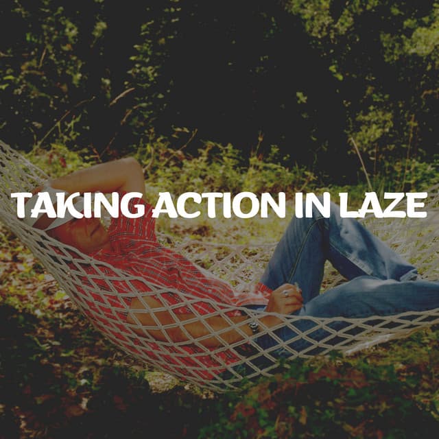 Taking Action in Laze - Sound Sleeping