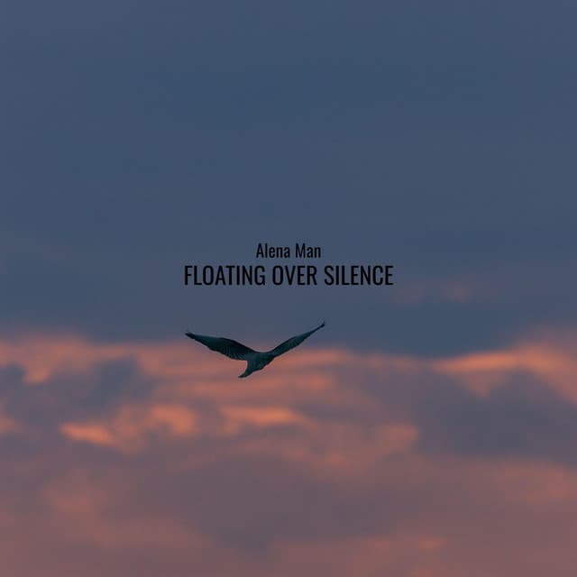Floating Over Silence - Alena Man