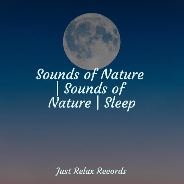 Sounds of Nature | Sounds of Nature | Sleep - Japanese Relaxation and Meditation
