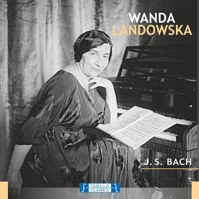 Wanda Landowska: J.S. Bach - Johann Sebastian Bach